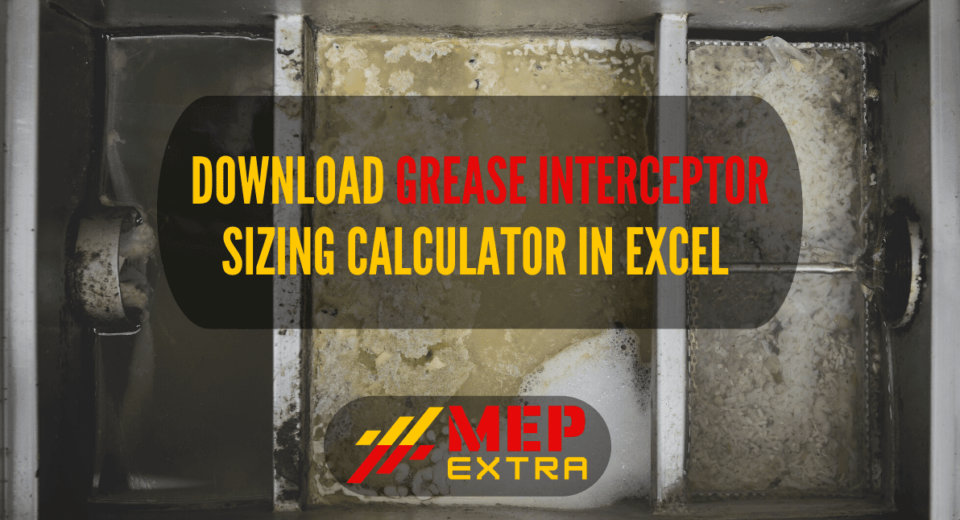 DOWNLOAD GREASE INTERCEPTOR SIZING CALCULATOR IN EXCEL MEP EXTRA
