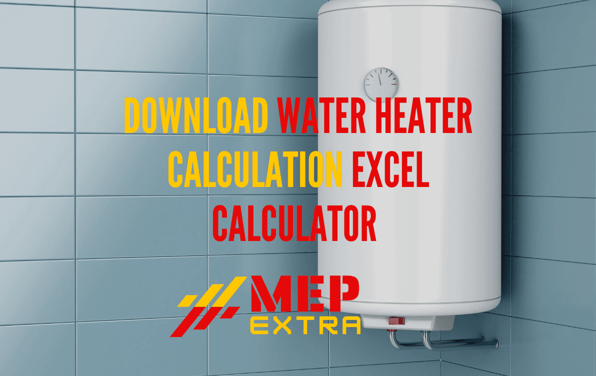 DOWNLOAD WATER HEATER CALCULATION EXCEL CALCULATOR MEP EXTRA