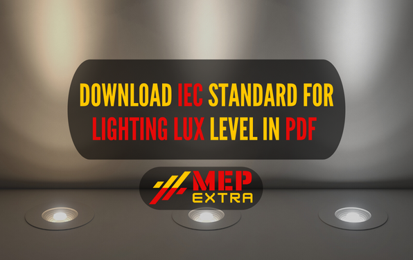 DOWNLOAD IEC STANDARD FOR LIGHTING LUX LEVEL IN PDF | MEP EXTRA