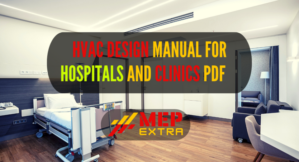 HVAC DESIGN MANUAL FOR HOSPITALS AND CLINICS PDF MEP EXTRA